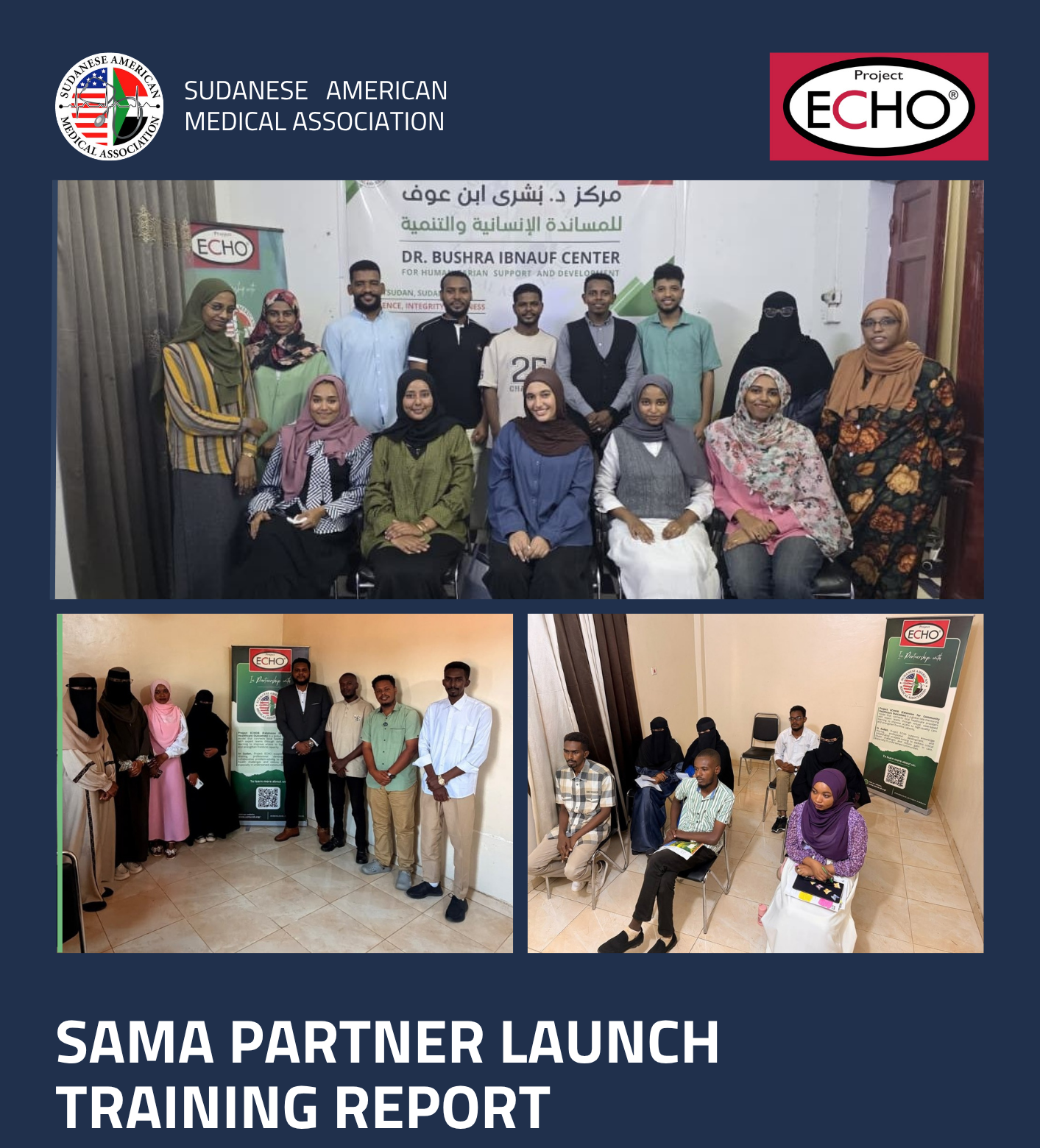 roject ECHO and Sudanese American Medical Association logos appear above photos of training participants. The report cover is titled “SAMA Partner Launch Training Report” and identifies the Dr. Bushra Ibnauf Centers in Gedaref and Port Sudan, Sudan, with training dates September 22–24, 2026.